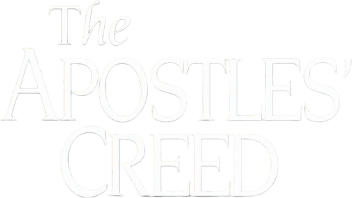 The Apostles' Creed: Faith Matters