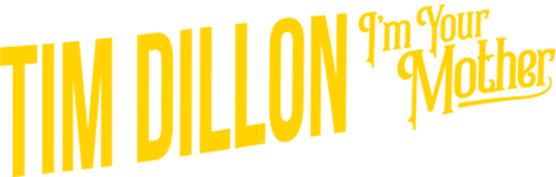 Tim Dillon: I'm Your Mother