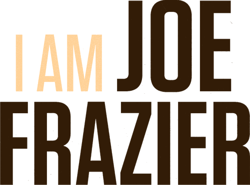I Am Joe Frazier