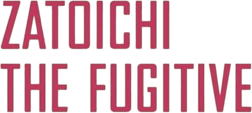 Zatoichi the Fugitive