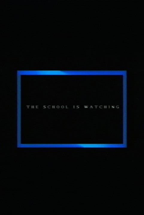 The School Is Watching