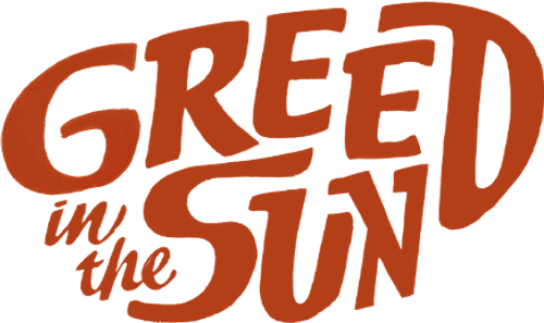 Greed in the Sun