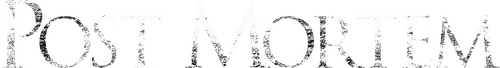 Post Mortem