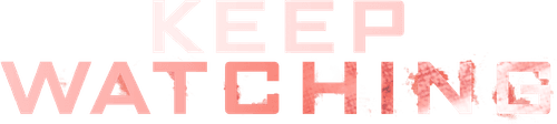 Keep Watching