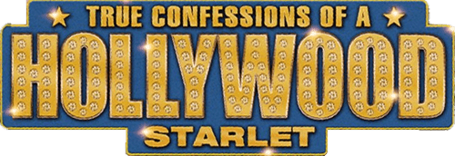 True Confessions of a Hollywood Starlet