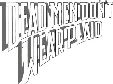 Dead Men Don't Wear Plaid
