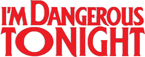 I'm Dangerous Tonight