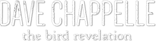 Dave Chappelle: The Bird Revelation