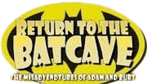 Return to the Batcave: The Misadventures of Adam and Burt
