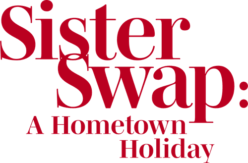Sister Swap: A Hometown Holiday