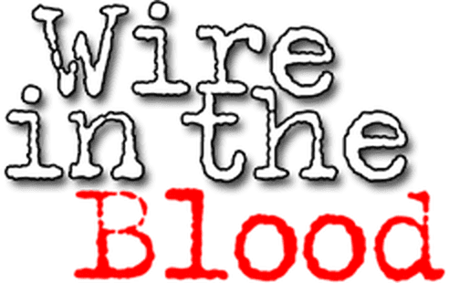 Wire in the Blood