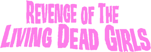 Revenge of the Living Dead Girls