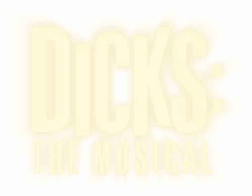 Dicks: The Musical
