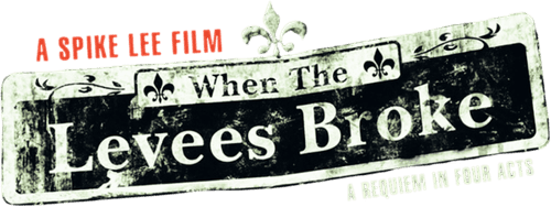 When the Levees Broke: A Requiem in Four Acts