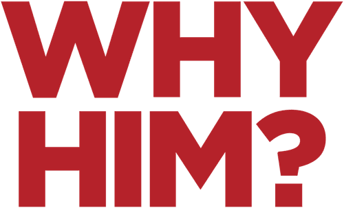 Why Him?