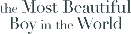 The Most Beautiful Boy in the World