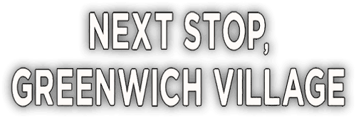 Next Stop, Greenwich Village