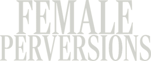 Female Perversions