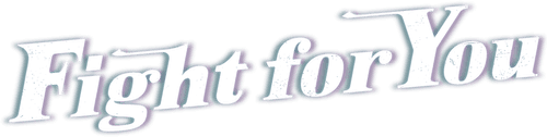 Fight for You