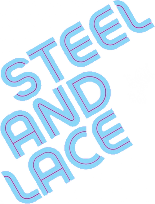 Steel and Lace