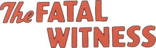 The Fatal Witness