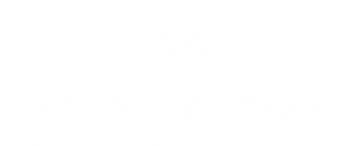 Where Your Eyes Linger