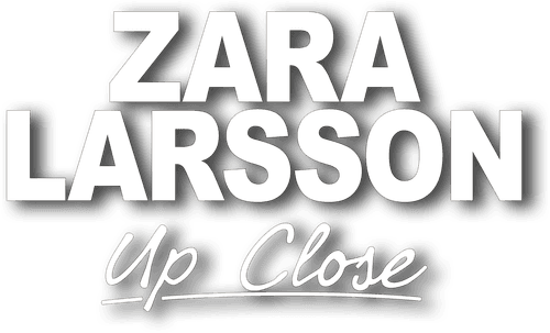 Zara Larsson - Up Close