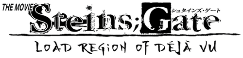 Steins;Gate: The Movie - Load Region of Déjà Vu