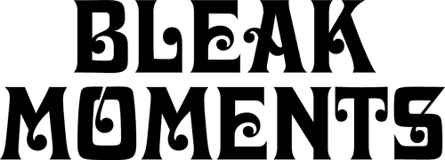 Bleak Moments