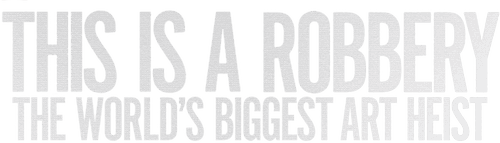 This Is a Robbery: The World's Biggest Art Heist