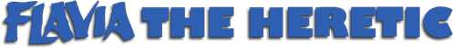Flavia the Heretic