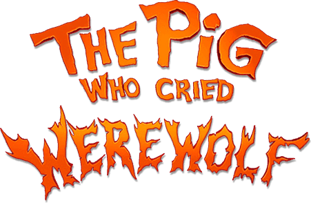 The Pig Who Cried Werewolf