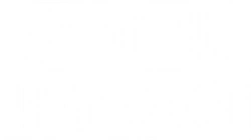 Kiss of the Spider Woman