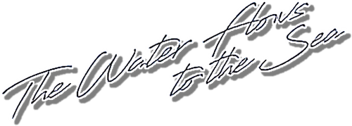 The Water Flows to the Sea