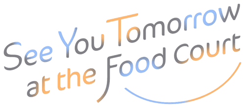 See You Tomorrow at the Food Court