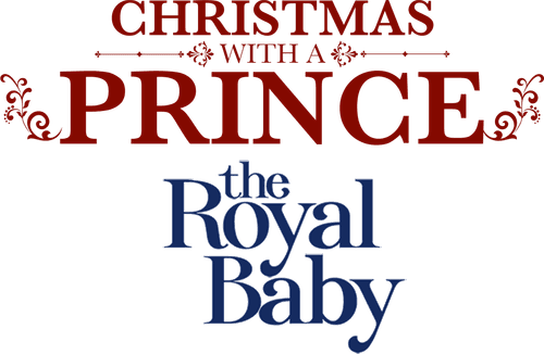Christmas with a Prince: The Royal Baby