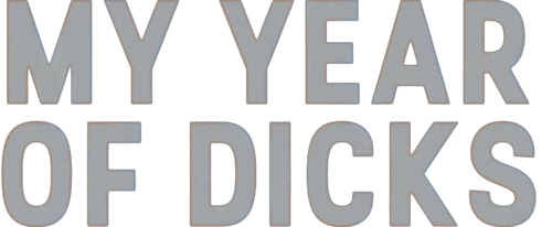 My Year of Dicks