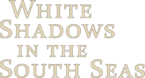 White Shadows in the South Seas