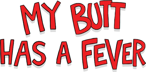 My Butt Has a Fever