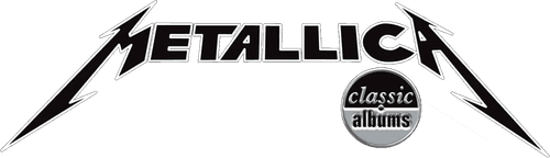 Classic Albums: Metallica - Metallica