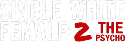 Single White Female 2: The Psycho