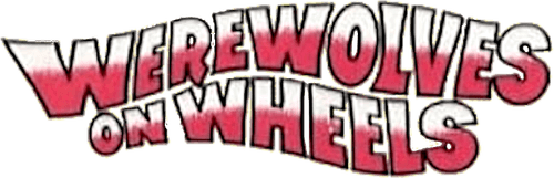 Werewolves on Wheels