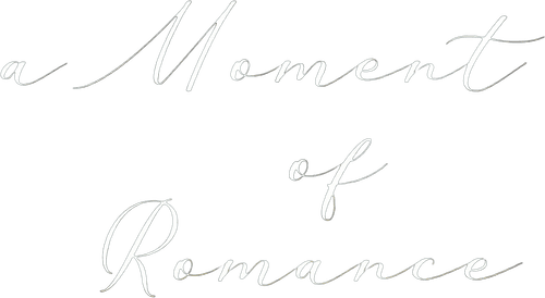 A Moment of Romance