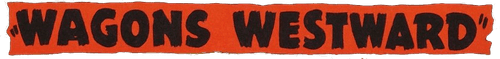 Wagons Westward