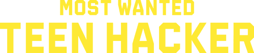 Most Wanted: Teen Hacker