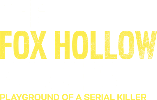 The Fox Hollow Murders: Playground of a Serial Killer