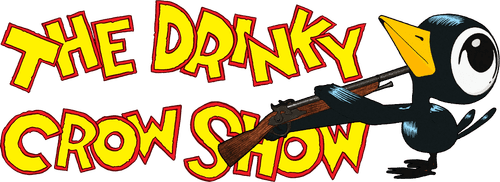 The Drinky Crow Show
