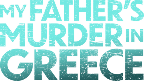 My Father's Murder in Greece