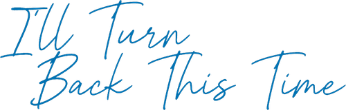 I'll Turn Back This Time