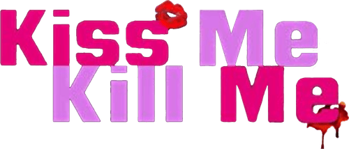 Kiss Me, Kill Me